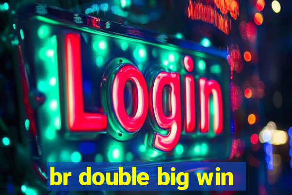 br double big win